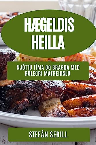 Hægeldis-Heilla: Njóttu Tíma og Bragða með Rólegri Matreiðslu