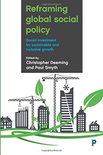 Reframing global social policy: Social investment for sustainable and inclusive growth