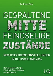 Gespaltene Mitte - Feindselige Zustände: Rechtextreme Einstellungen in Deutschland 2016