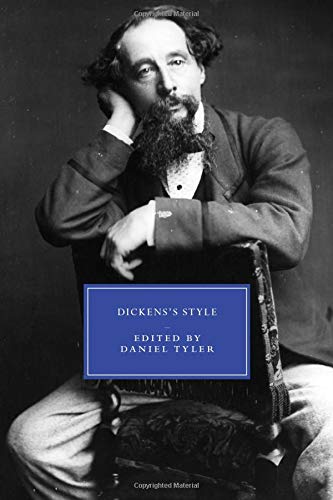 Dickens's Style (Cambridge Studies in Nineteenth-Century Literature and Culture, Band 86)