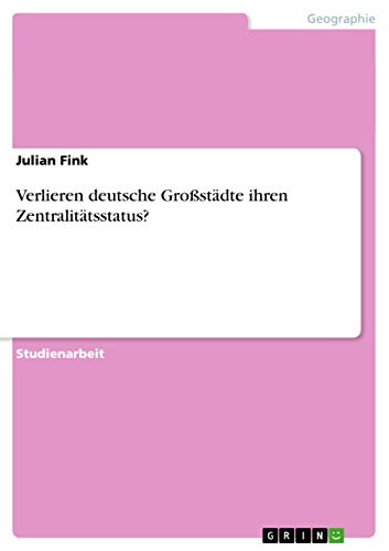 Verlieren deutsche Großstädte ihren Zentralitätsstatus?