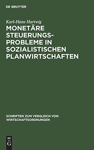 Monetäre Steuerungsprobleme in sozialistischen Planwirtschaften (Schriften zum Vergleich von Wirtschaftsordnungen, 39, Band 39)