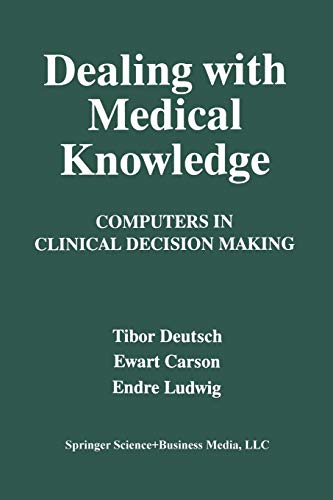 Dealing with Medical Knowledge: Computers In Clinical Decision Making