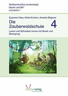 Die Zauberwaldschule 4: Lesen und Schreiben lernen mit Musik und Bewegung