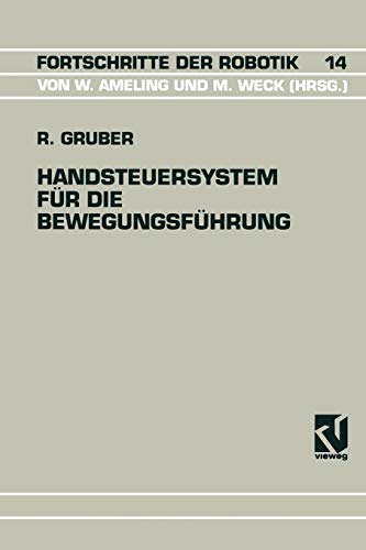 Handsteuersystem für die Bewegungsführung (Fortschritte der Robotik, 14, Band 14)