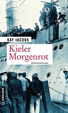 Kieler Morgenrot: Kriminalroman (Zeitgeschichtliche Kriminalromane im GMEINER-Verlag) von Jacobs, Kay | Buch | Zustand gut