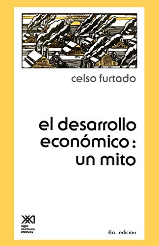 EL DESARROLLO ECONOMICO: UN MITO