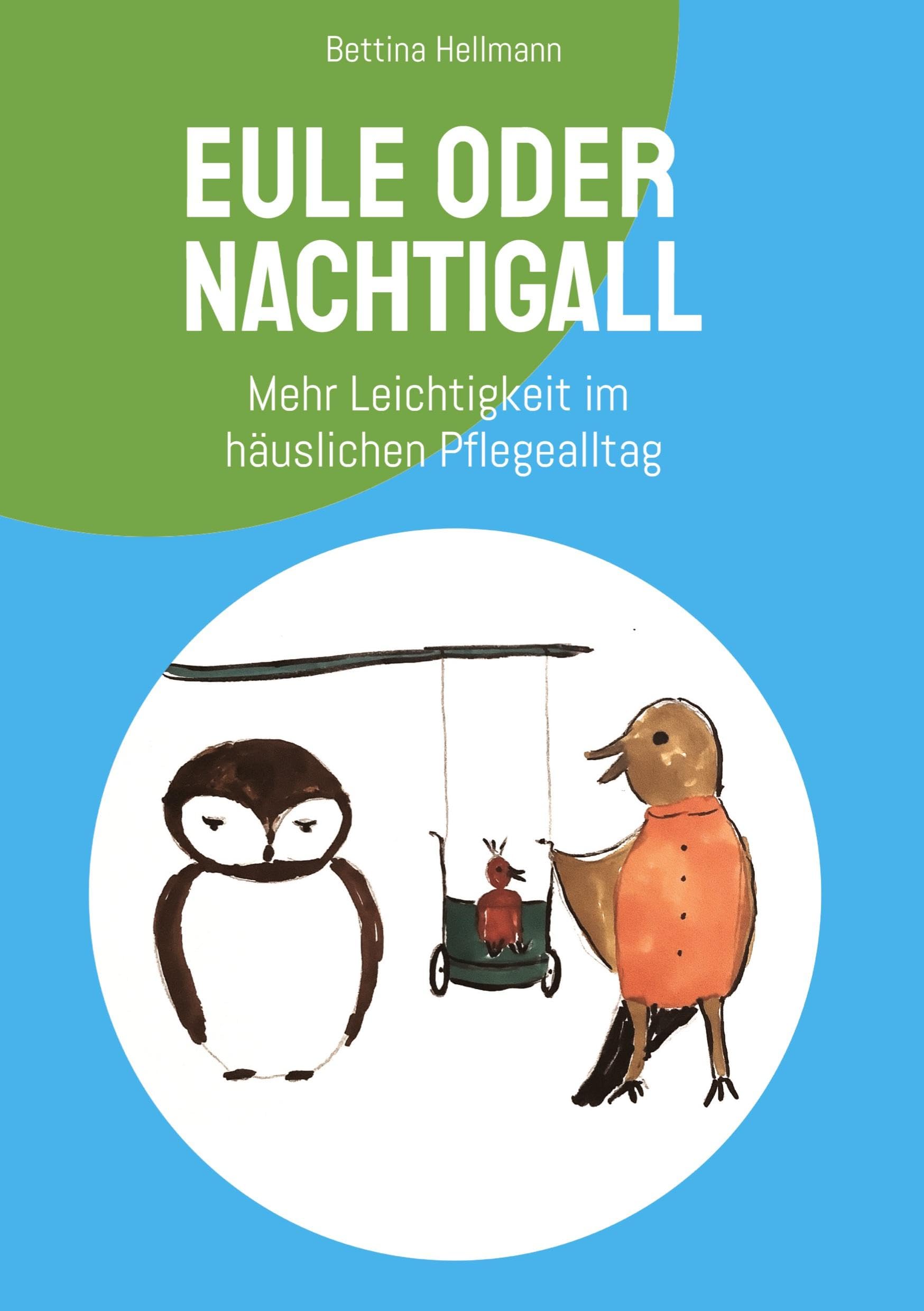 Eule oder Nachtigall - Resilienz für pflegende Angehörige: Mehr Leichtigkeit für die Pflege zuhause