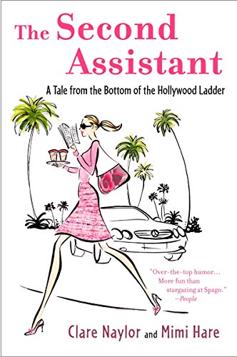 The Second Assistant: A Tale from the Bottom of the Hollywood Ladder (Lizzie Miller, Band 1)