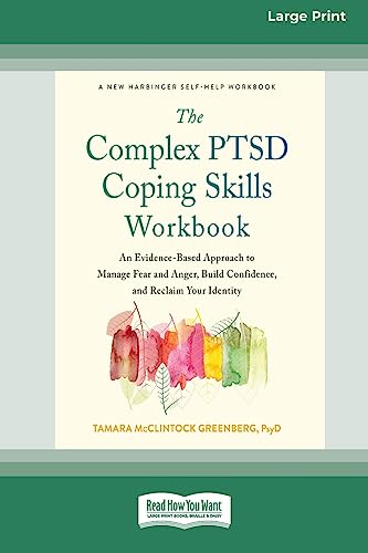 Greenberg, Tamara Mcclintock The Complex Ptsd Coping Skills Workbook, An Evidence-Based Approach To Manage Fear And Anger, Build Confidence, And Reclaim Your Identity (16pt Large