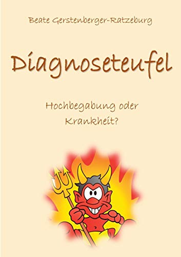 Diagnoseteufel: Hochbegabung oder Krankheit? - Wenn der Fehlerteufel umgeht