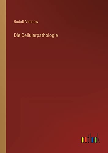 Die Cellularpathologie