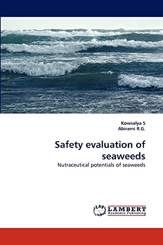 Safety evaluation of seaweeds: Nutraceutical potentials of seaweeds