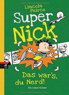 Super Nick - Das war's, du Nerd!: Ein Comic-Roman (Die Super Nick-Reihe, Band 8) von Peirce, Lincoln | Buch | Zustand sehr gut