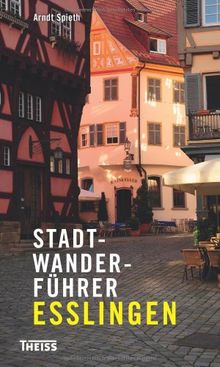 Stadtwanderführer Esslingen von Arndt Spieth | Buch | Zustand sehr gut