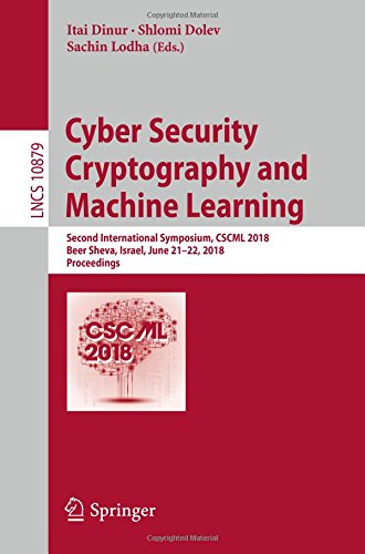 Cyber Security Cryptography and Machine Learning: Second International Symposium, CSCML 2018, Beer Sheva, Israel, June 21–22, 2018, Proceedings (Lecture Notes in Computer Science, Band 10879)