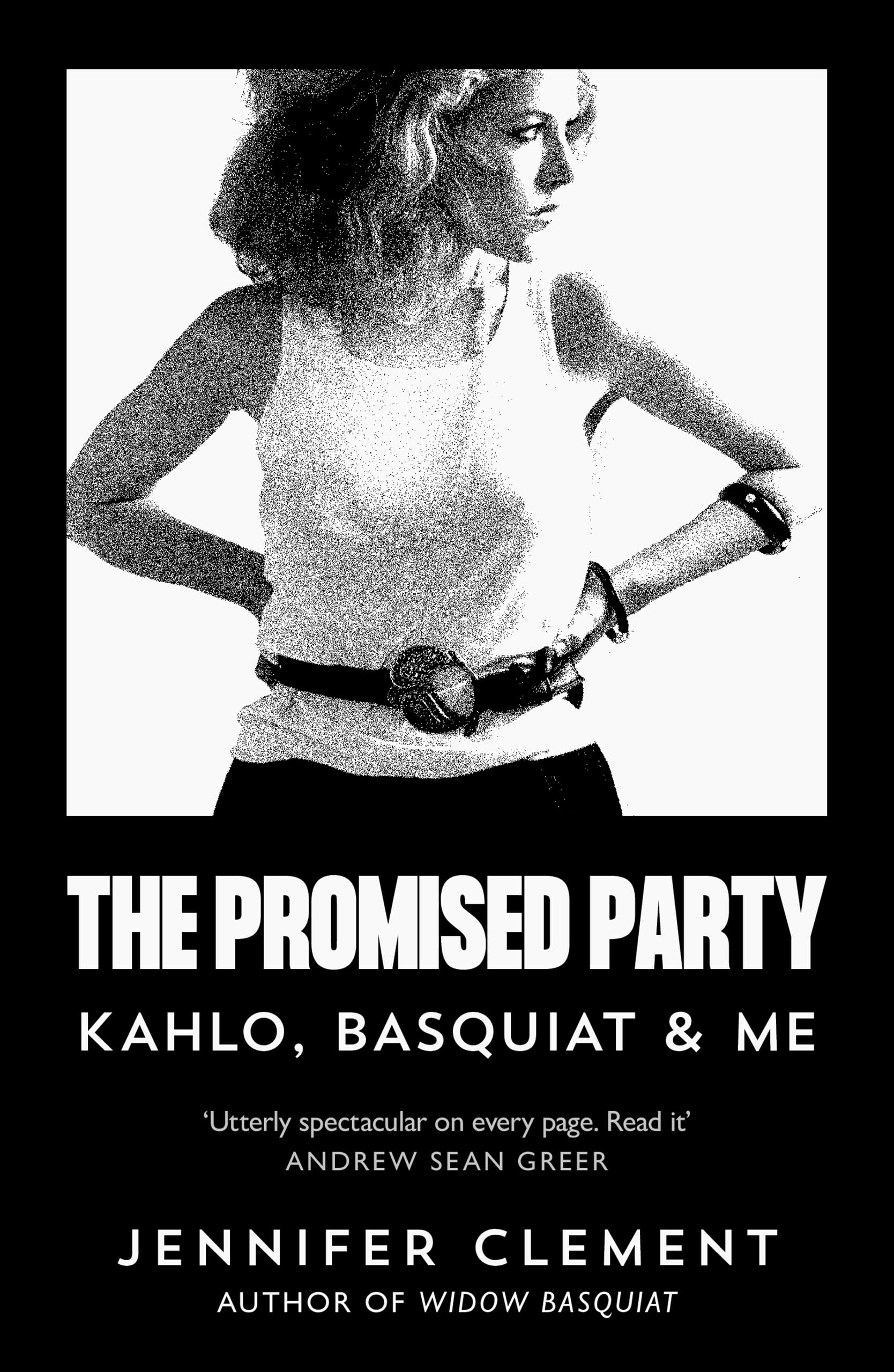 Jennifer Clement The Promised Party, Kahlo, Basquiat And Me