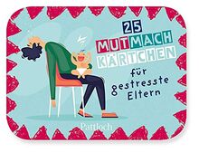 Mutmachkärtchen für gestresste Eltern