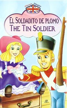 El Soldadito de Plomo/The Tin Soldier (Clásicos Bilingües, Band 5)