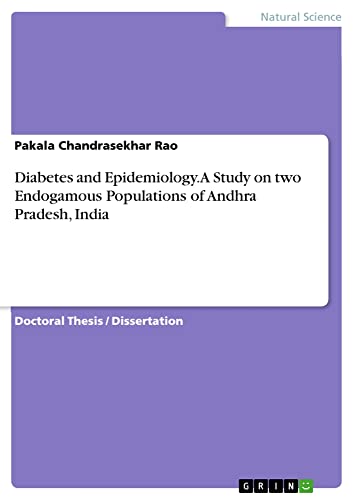 Diabetes and Epidemiology. A Study on two Endogamous Populations of Andhra Pradesh, India: Dissertationsschrift