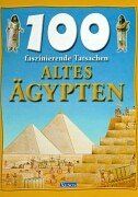 100 faszinierende Tatsachen. Altes Ägypten