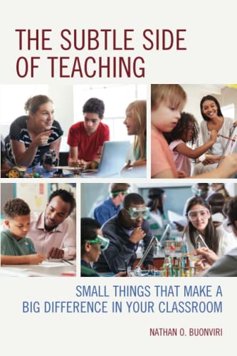 The Subtle Side of Teaching: Small Things That Make a Big Difference in Your Classroom