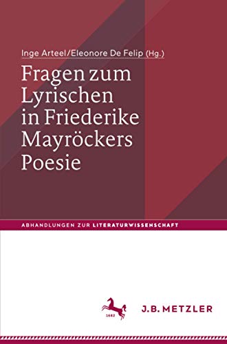 Fragen zum Lyrischen in Friederike Mayröckers Poesie (Abhandlungen zur Literaturwissenschaft)