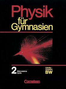 Physik für Gymnasien - Baden-Württemberg: Physik für Gymnasien, Ausgabe Baden-Württemberg, Bd.2, 9. Schuljahr