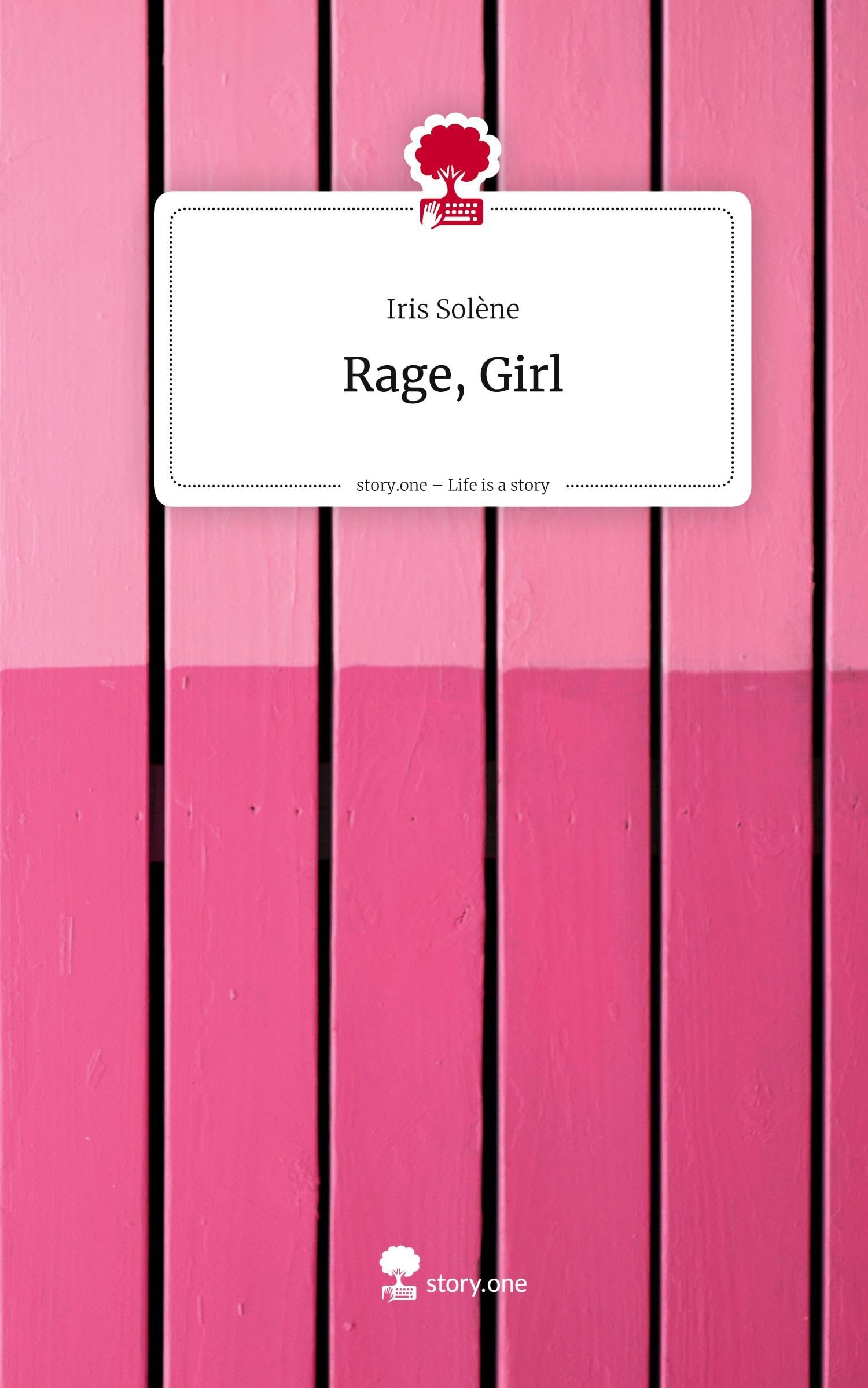 Rage, Girl. Life is a Story - story.one: DE