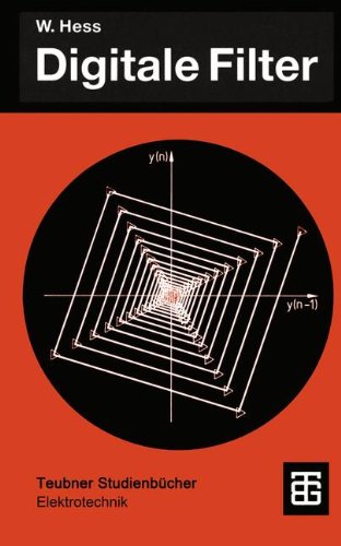 Digitale Filter: Eine Einführung (Teubner Studienbücher Technik) (German Edition)