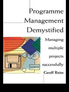 Portfolio and Programme Management Demystified: Managing Multiple Projects Successfully