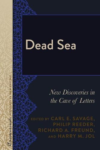 Dead Sea: New Discoveries in the Cave of Letters (Crosscurrents: New Studies on the Middle East, Band 2)