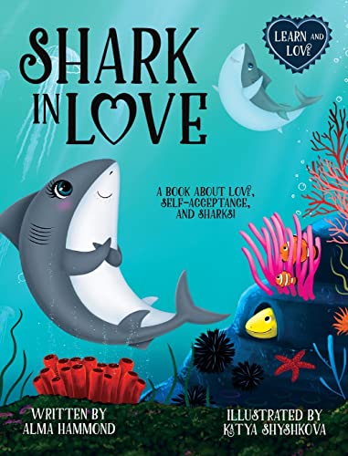 Shark in Love: A book about love, self-acceptance, and sharks