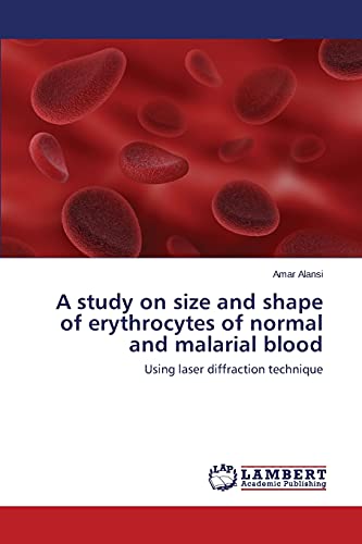 A study on size and shape of erythrocytes of normal and malarial blood: Using laser diffraction technique