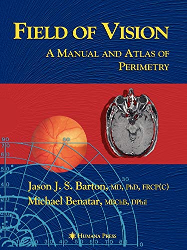 Field of Vision: A Manual and Atlas of Perimetry (Current Clinical Neurology)