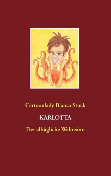 Karlotta: Der alltägliche Wahnsinn