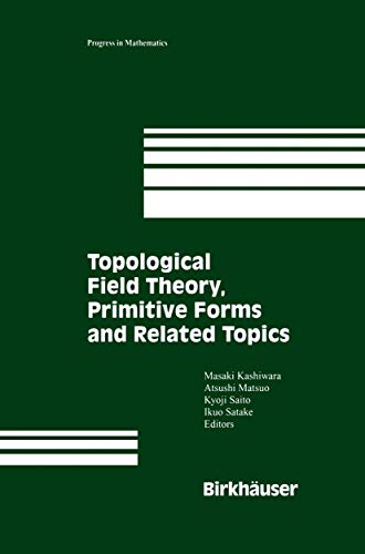Topological Field Theory, Primitive Forms and Related Topics (Progress in Mathematics) (Progress in Mathematics, 160, Band 160)