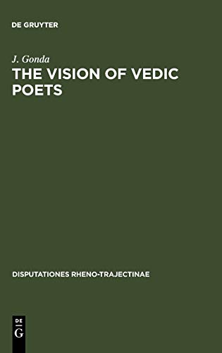The Vision of Vedic Poets (Disputationes Rheno-Trajectinae, Band 8)