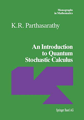 An Introduction to Quantum Stochastic Calculus (Monographs in Mathematics) (Monographs in Mathematics, 85, Band 85)