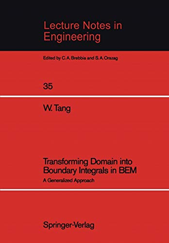 Transforming Domain into Boundary Integrals in BEM: A Generalized Approach (Lecture Notes in Engineering, 35, Band 35)