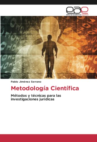 Metodología Científica: Métodos y técnicas para las investigaciones jurídicas