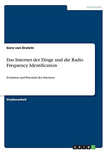 Das Internet der Dinge und die Radio Frequency Identification: Evolution und Potential des Internets
