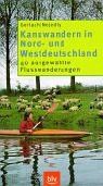 Kanuwandern in Nord- und Westdeutschland: 40 ausgewählte Flußwanderungen