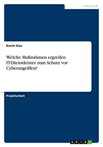 Welche Maßnahmen ergreifen IT-Dienstleister zum Schutz vor Cyberangriffen?