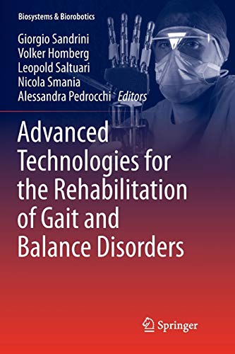 Advanced Technologies for the Rehabilitation of Gait and Balance Disorders (Biosystems & Biorobotics, 19, Band 19)