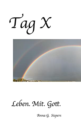 Tag X: Leben. Mit. Gott.