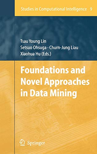 Foundations and Novel Approaches in Data Mining (Studies in Computational Intelligence, 9, Band 28)