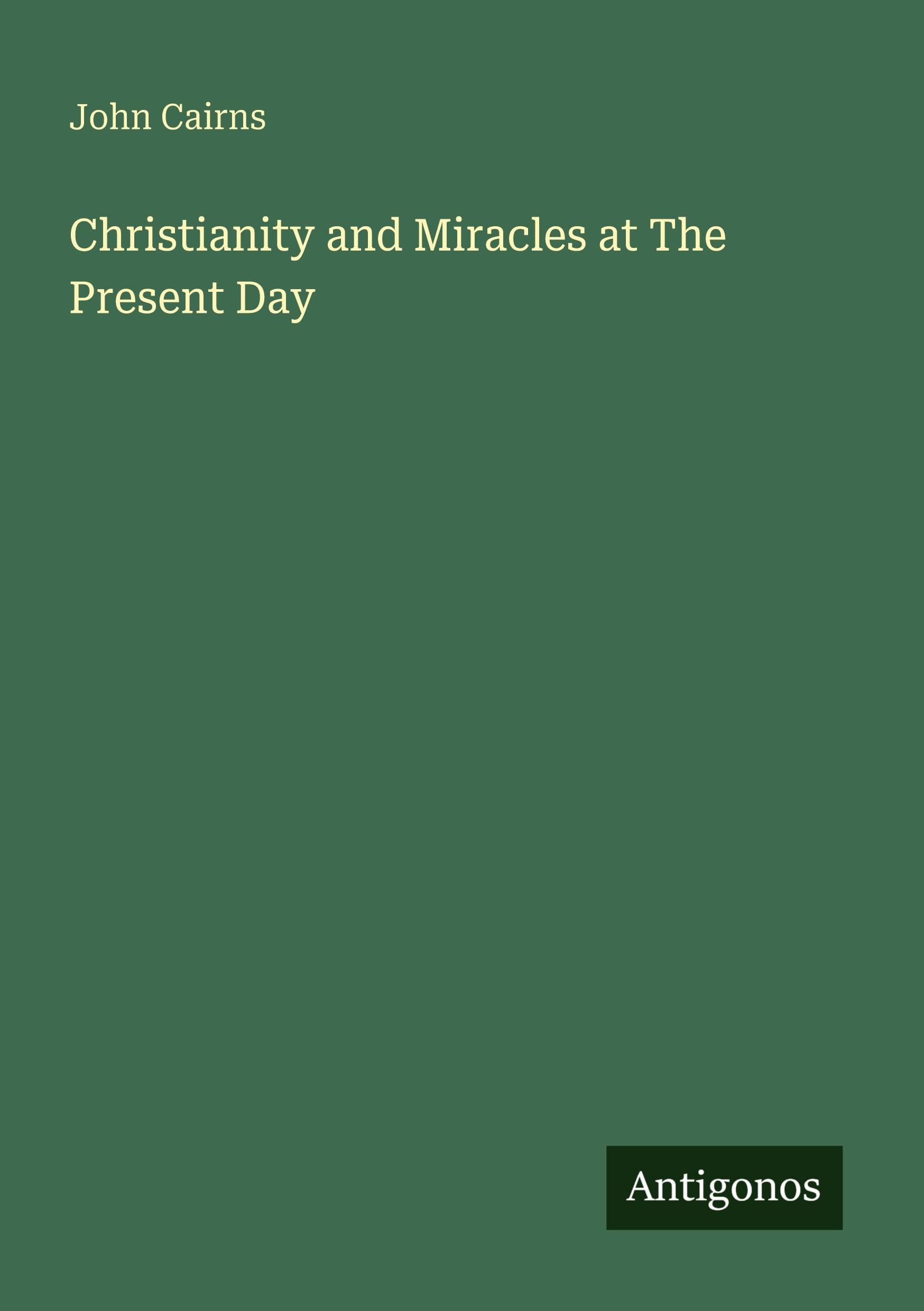 Christianity and Miracles at The Present Day