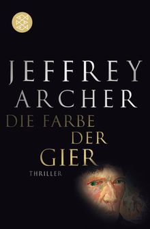 Die Farbe der Gier: Thriller de Archer, Jeffrey | Livre | état bon