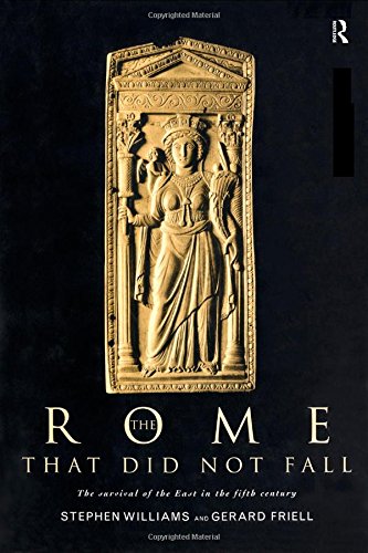 The Rome That Did Not Fall: The Survival of the East in the Fifth Century: The Phoenix in the East